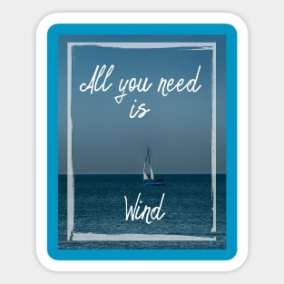 All You Need is Wind Sticker